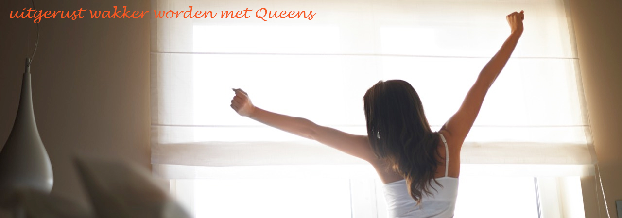Uitgerust wakker worden met Queens